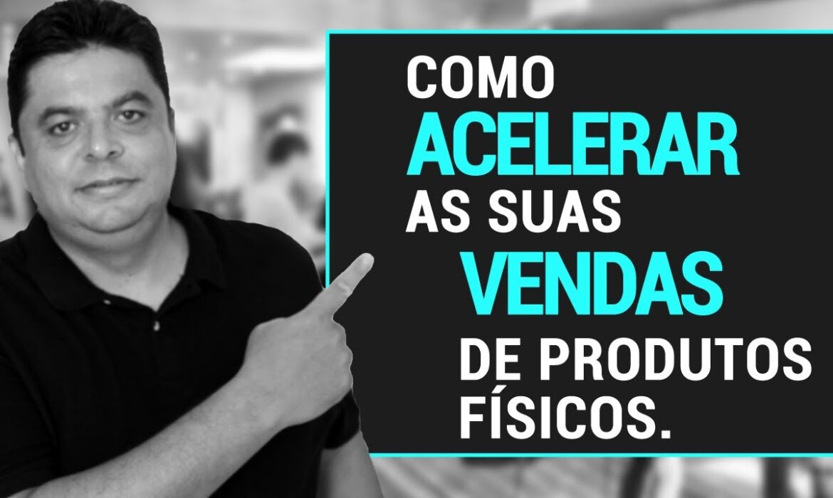 “Como Acelerar as Vendas dos seus Produtos | Reginaldo P. Borges | Venda Sem Limites”