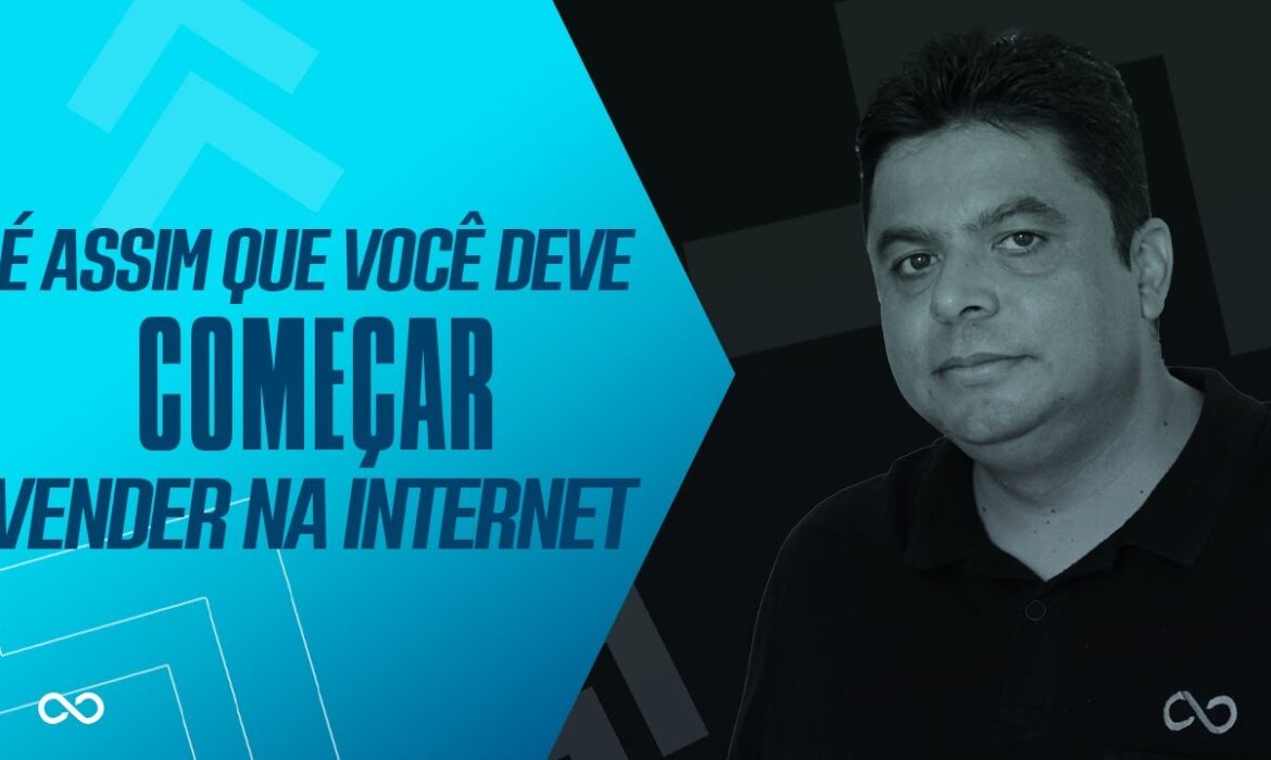 “É assim que você deve começar vender na internet | Reginaldo P. Borges | Venda Sem Limites”