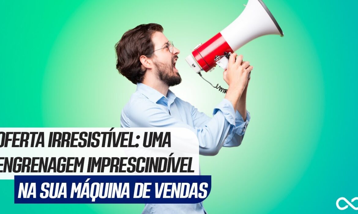 “Oferta Irresistível: Imprescindível na Máquina de Vendas | Reginaldo P. Borges | Venda Sem Limites”