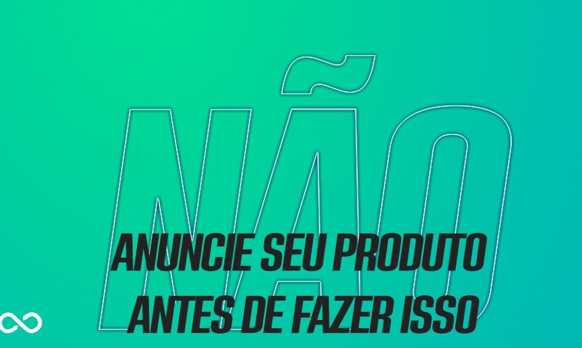 “Não Anuncie seu Produto Antes de Fazer Isso | Reginaldo P. Borges | Venda Sem Limites”