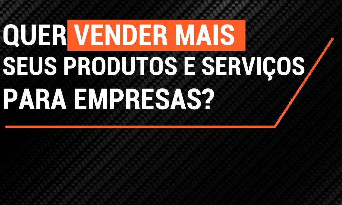 “Quer Vender Mais Seus Produtos e Serviços para Empresas? | Reginaldo P. Borges | Venda Sem Limites”