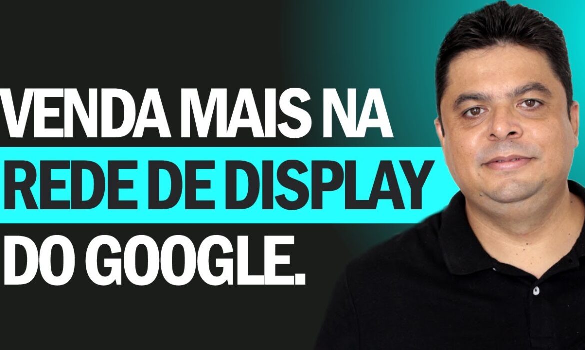 “Venda Mais na Rede de Display do Google | Reginaldo P. Borges | Venda Sem Limites”