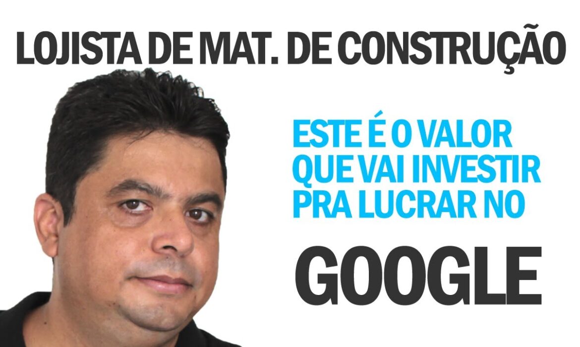 “Seu Negócio de Materiais de Construção Pode Vender Mais com o Google Ads | Reginaldo P. Borges | Venda Sem Limites”