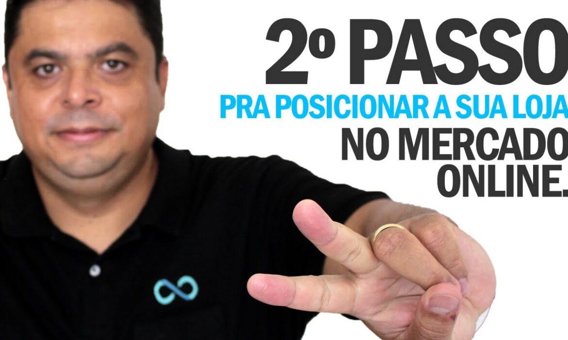 “2º PASSO para Posicionar Sua Loja no Online | Reginaldo P. Borges | Venda Sem Limites”