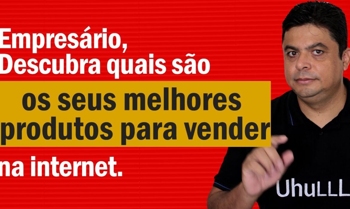 “Quais são os Melhores Produtos para Vender na Internet | Reginaldo P. Borges | Venda Sem Limites”