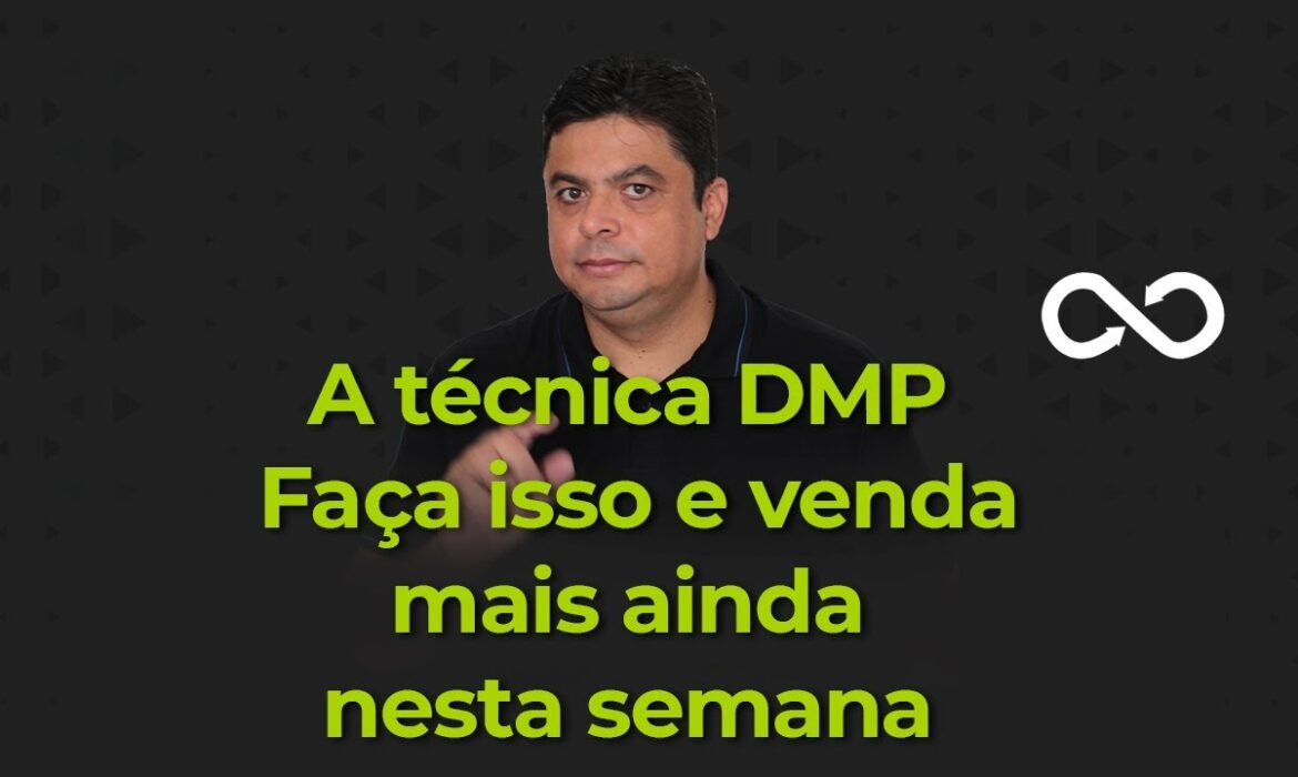 “A técnica DMP – Faça isso e venda mais ainda nesta semana | Reginaldo P. Borges | Venda Sem Limites”