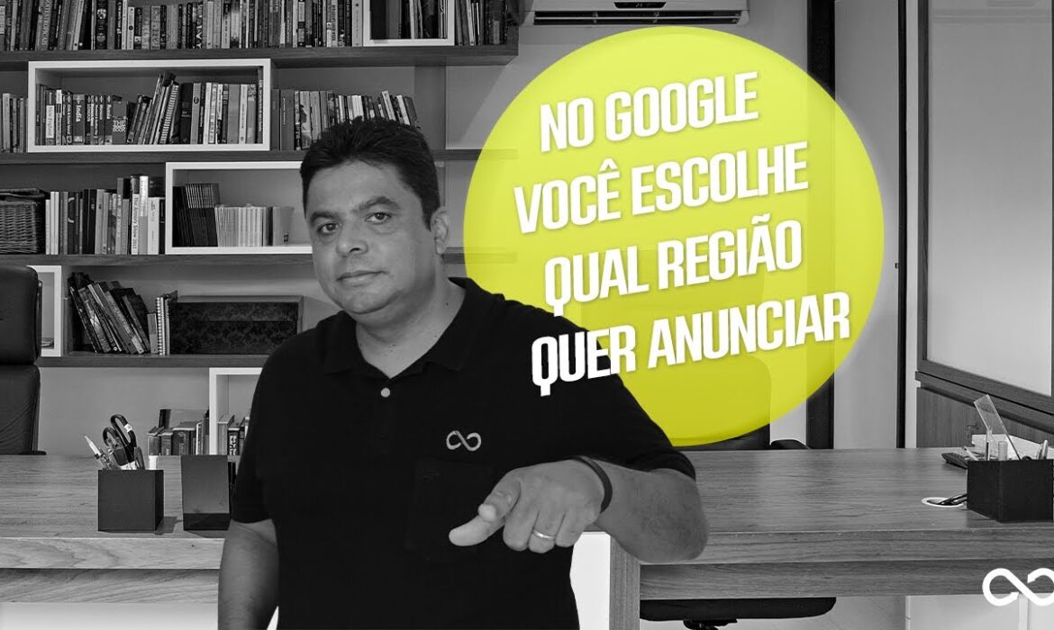 “No Google você escolhe qual região quer anunciar | Reginaldo P. Borges | Venda Sem Limites”