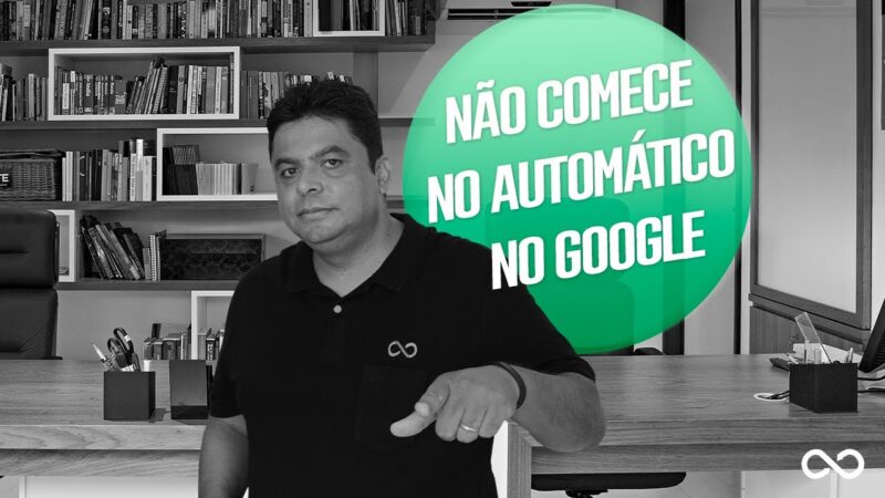 “Não comece no automático no Google | Reginaldo P. Borges | Venda Sem Limites”