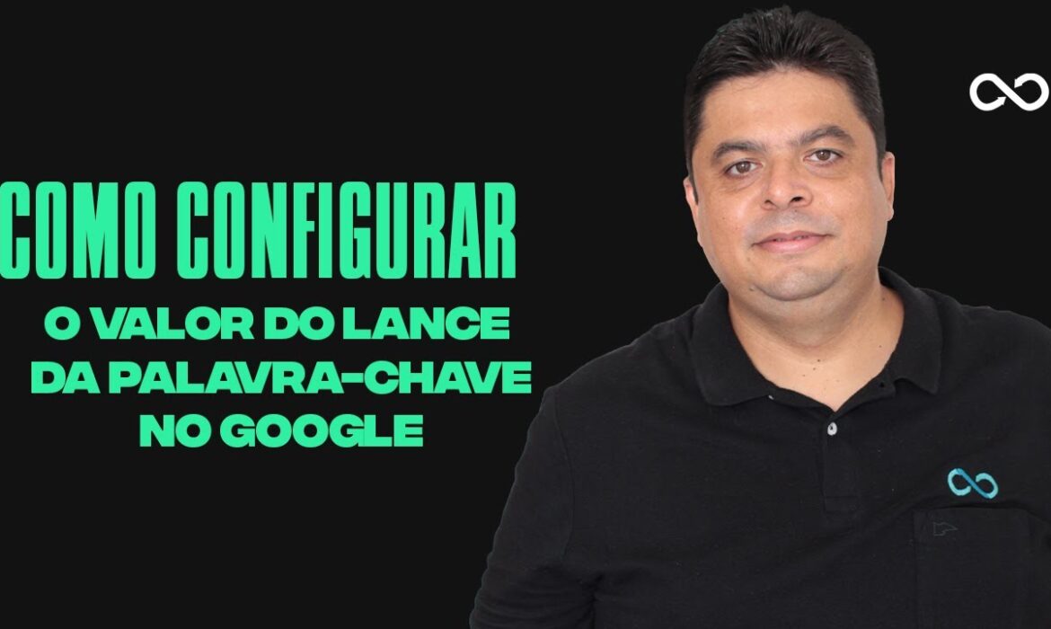 “Configurando o valor do lance da palavra-chave no Google | Reginaldo P. Borges | Venda Sem Limites”